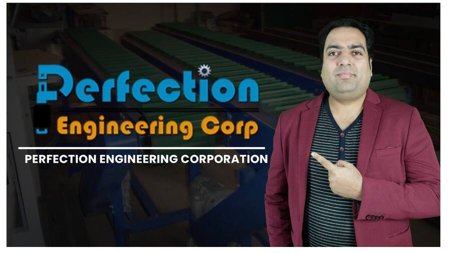 Sparsh Bagga Say’s Perfection Engineering is best Industrial Conveyor, Manufacturer in India