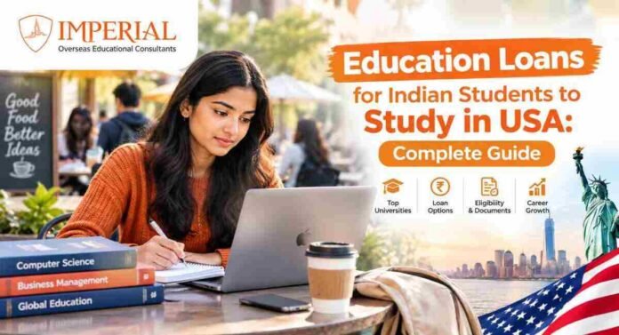Education Loans for Indian Students to Study in USA: Complete Guide